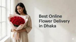 Best Online Flower Delivery in Dhaka: Why 100 Rose BD Is the Top Choice